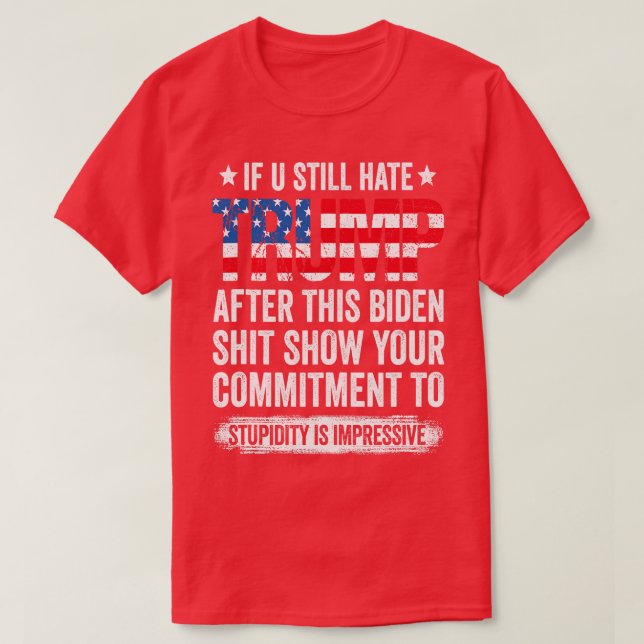 U Still Hate after This 1 T-Shirt (Design Front)