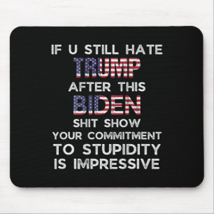 U Still Hate Trump After This Biden (on Back) Mouse Pad