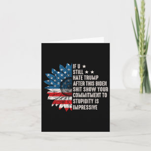 U Still Hate Trump After This Biden Sunflower Flag Card