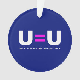 U=U HIV Undetectable Equals Untransmittable Ornament