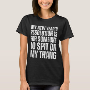 Ual Innuendo Funny Offensive Adult Humor New Years T-Shirt
