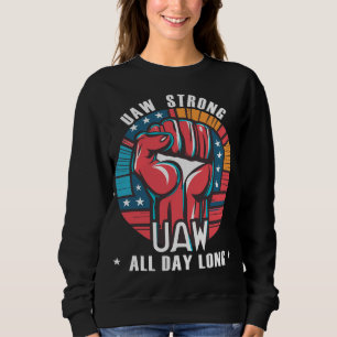 UAW Strong Solidarity UAW Proud Union UAW Laborer Sweatshirt