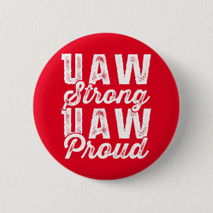 UAW Strong UAW Proud United Auto Workers Union 6 Cm Round Badge