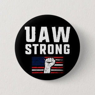 UAW Strong United Auto Workers Union 6 Cm Round Badge