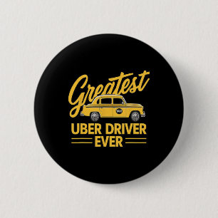 Uber Driver Ever Uber Driver Funny 4  6 Cm Round Badge