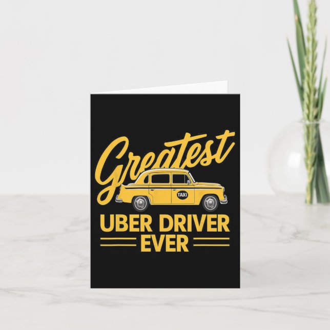 Uber Driver Ever Uber Driver Funny 4  Card (Front)