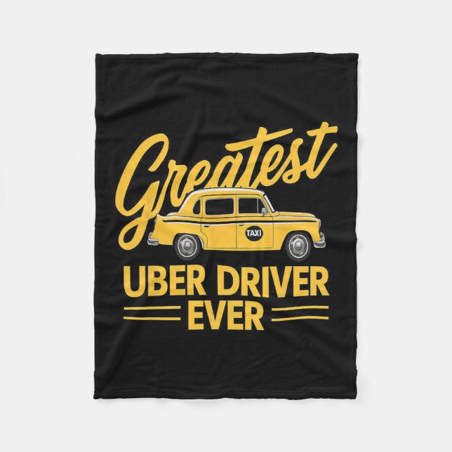 Uber Driver Ever Uber Driver Funny  Fleece Blanket (Front)