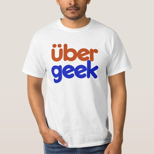 Uber Geek T-Shirt (Front)