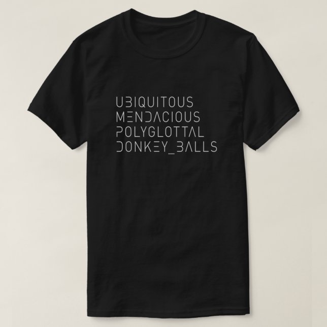 Ubiquitous Mendacious Polyglottal Donkey Balls in  T-Shirt (Design Front)