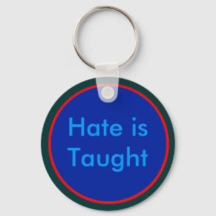 ! UCreate Hate is Taught Key Ring
