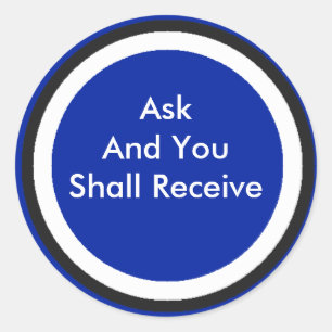 ! UCreate Zazzle - Ask You Receive The MUSEUM Classic Round Sticker