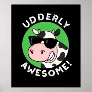 Udderly Awesome Funny Cow Pun Dark BG Poster