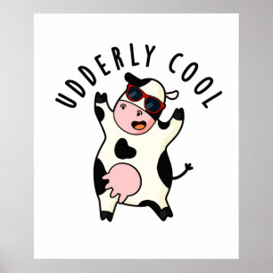 Udderly Cool Funny Cow Pun Poster