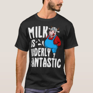 Udderly Fantastic Milk Pun1 T-Shirt