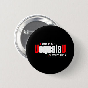 UEqualsU HIV Facts Not Fear Science Not Stigma 6 Cm Round Badge