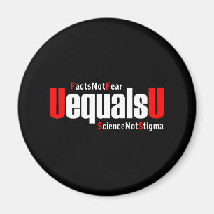 UEqualsU HIV Facts Not Fear Science Not Stigma Magnet