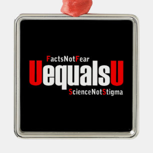 UEqualsU HIV Facts Not Fear Science Not Stigma Metal Ornament