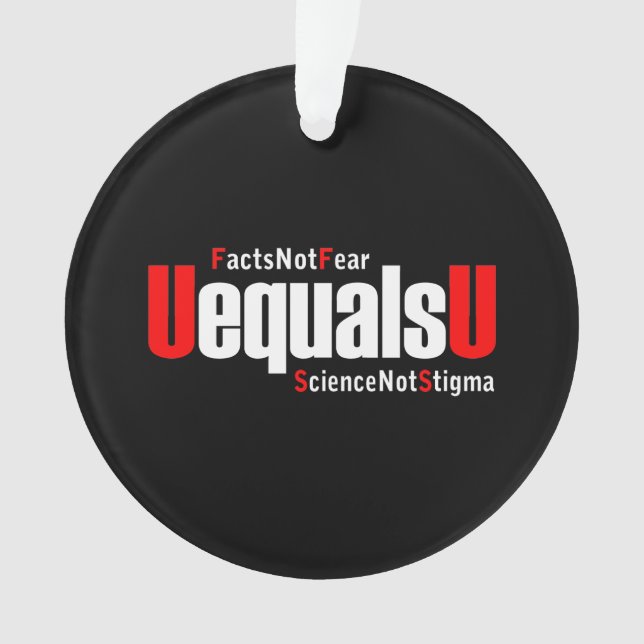 UEqualsU HIV Facts Not Fear Science Not Stigma Ornament (Front)