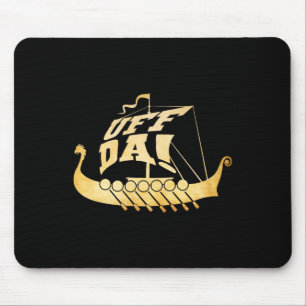 Uff Da! Ancient Viking Ship - Funny Midwest Boatin Mouse Pad