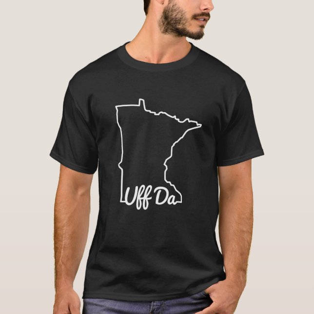 Uff Da Minnesota MN State Map Native Funny T-Shirt (Front)