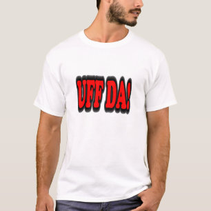 UFF DA T-Shirt