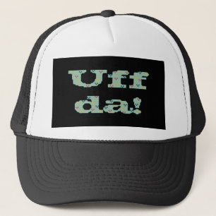 Uff da! trucker hat