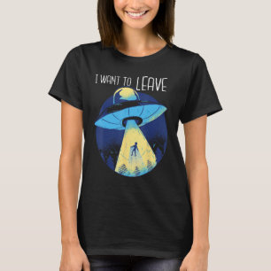 UFO Abduction  Alien Want To Leave Planet Earth Sp T-Shirt