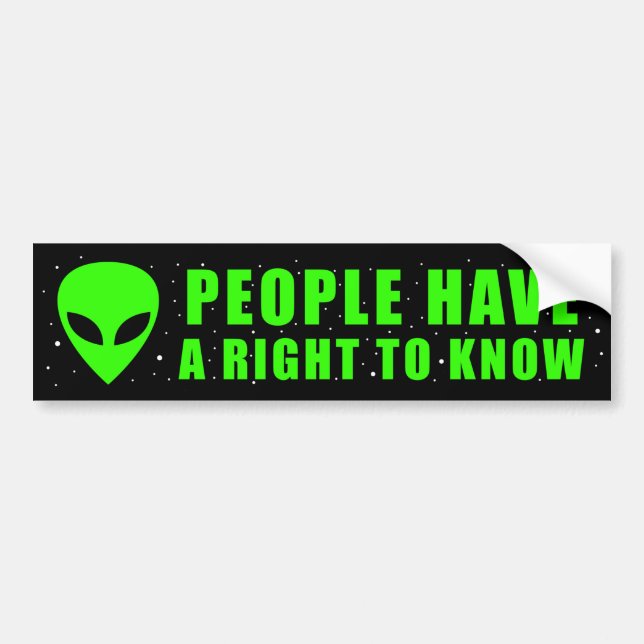 UFO / ALIEN People have a right to know Bumper Sticker (Front)