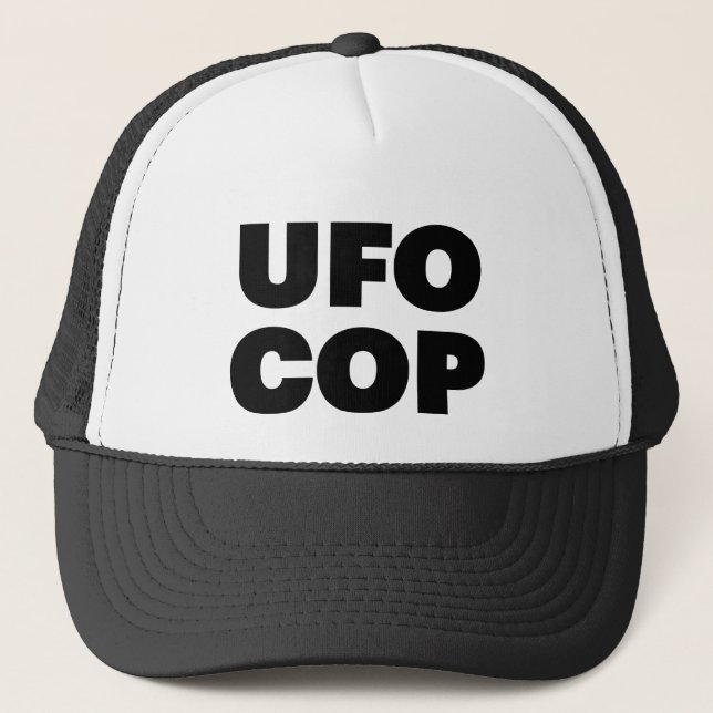 UFO COP fun slogan trucker hat (Front)