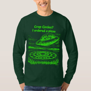 UFO CROP CIRCLES I ordered a pizza T-Shirt
