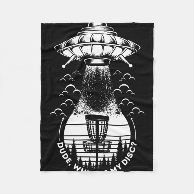Ufo Disc Golf Dude Where's My Disc  Fleece Blanket (Front)