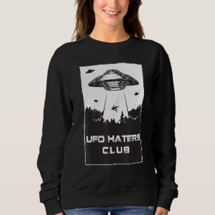 Ufo Haters Club Anti Ufo Social For Men Women Sweatshirt