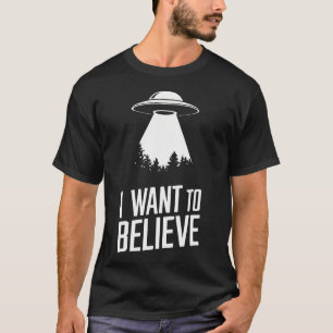 Ufo I Want To Believe Design T-Shirt