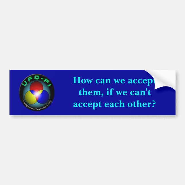 UFO-PI Triad Logo: How can we accept them? Bumper  Sticker (Front)