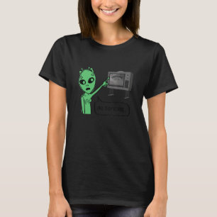 Ufo They're Here Alien Pointing At Tv Spaceship Sh T-Shirt
