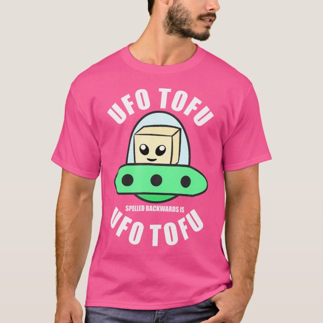 Ufo Tofu Spelled Backwards Is Ufo Tofu - Funny Tof T-Shirt (Front)