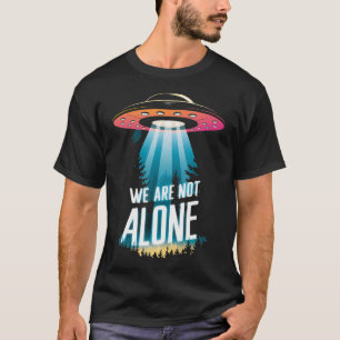 Ufo We Are Not Alone T-Shirt