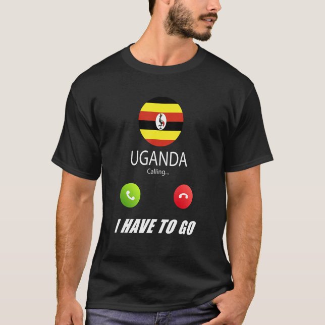 Uganda Flag Souvenir Uganda Is Calling Is Calling T-Shirt (Front)