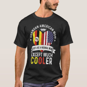 Ugandan American Mum Mothers Day Mama Country Ugan T-Shirt