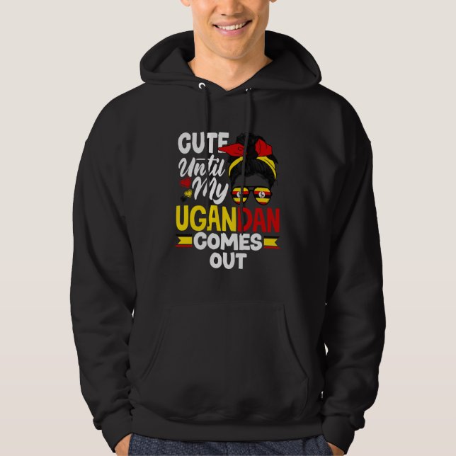 Ugandan Uganda Ugandan Flag Cute Until My Ugandan  Hoodie (Front)