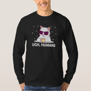 Ugh Humans Cat Introvert Kitten Antisocial Cat Mum T-Shirt