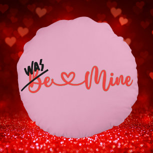 Ugh Valentine's - Was Mine on pink Round Cushion