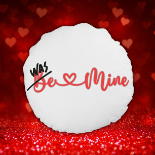 Ugh Valentine's - Was Mine on white   Round Cushion