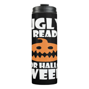Ugly And Ready For Halloween Pumpkin Thermal Tumbler
