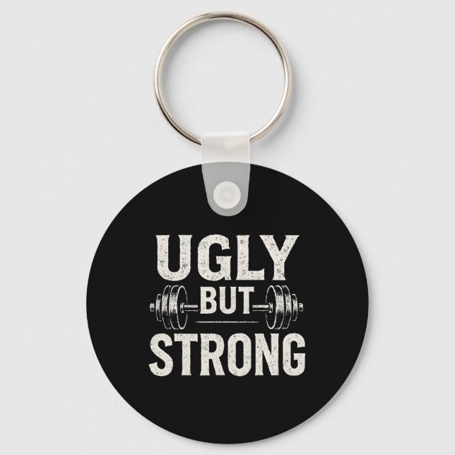 Ugly But Strong Funny Gym Workout Barbell  Key Ring (Front)
