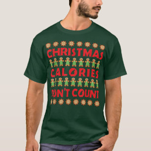 Ugly Christmas Calories Don't Count Gingerbread Ba T-Shirt