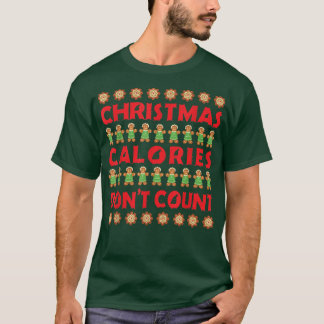 Ugly Christmas Calories Don't Count Gingerbread Ba T-Shirt