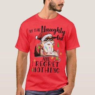 Ugly Christmas Cat On The Naughty List And I Regre T-Shirt