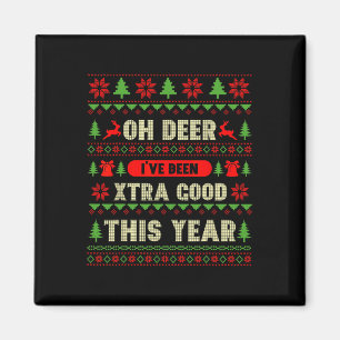 Ugly Christmas Oh Deer I've Been Extra Good This Y Magnet