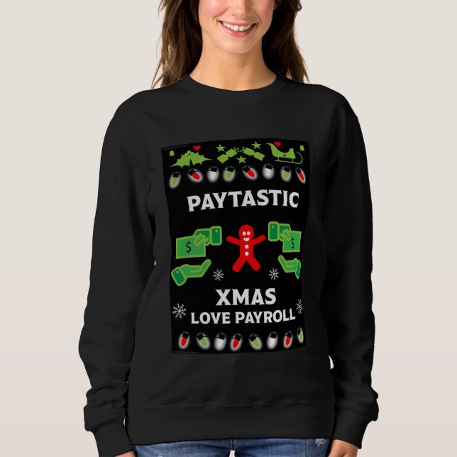Ugly Christmas Payroll Office Party  Sweatshirt (Front)